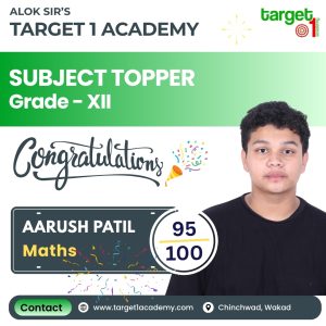 Aarush Patil, Maths subject topper of Grade 12 from Target 1 Academy, scoring 95 out of 100 – Chinchwad and Wakad branches.