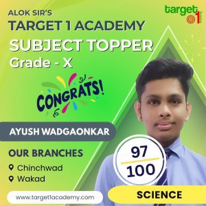 Grade X Science Topper Ayush Wadgaonkar – Target 1 Academy Chinchwad & Wakad Branches